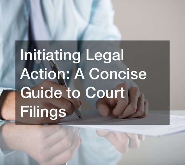 Initiating Legal Action A Concise Guide to Court Filings