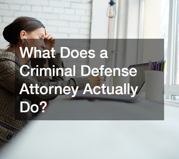 What Does a Criminal Defense Attorney Actually Do?