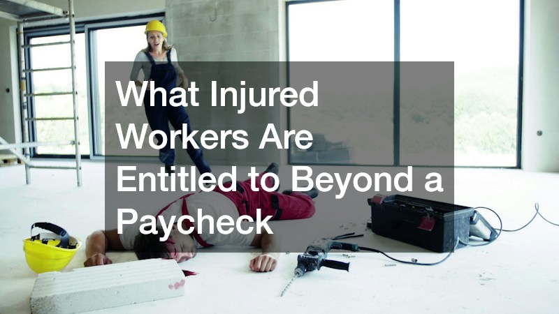 What Injured Workers Are Entitled to Beyond a Paycheck