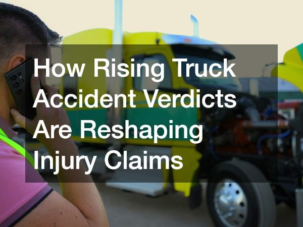 How Rising Truck Accident Verdicts Are Reshaping Injury Claims