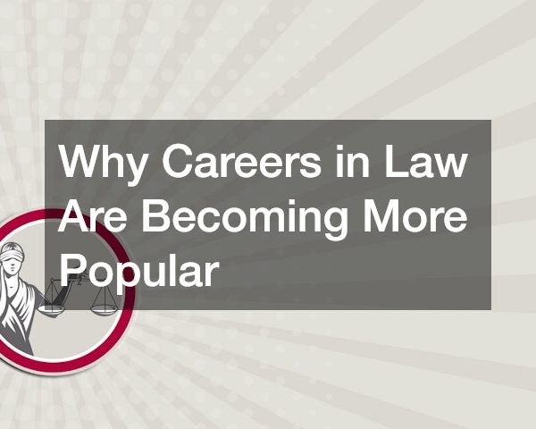 Why Careers in Law Are Becoming More Popular